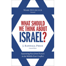 What Should We Think About Israel? - J Randall Price